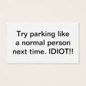 Try Parking Like A Normal Person Next Time Idiot (Back)