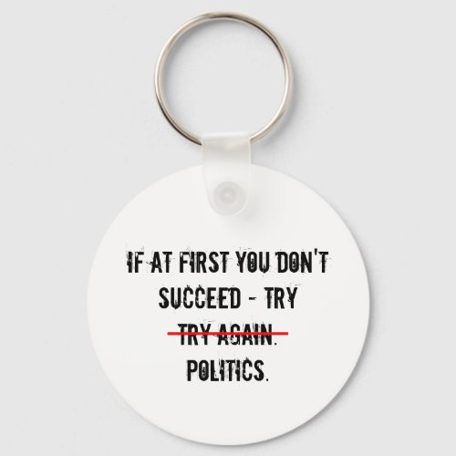 Try Politics Keychain