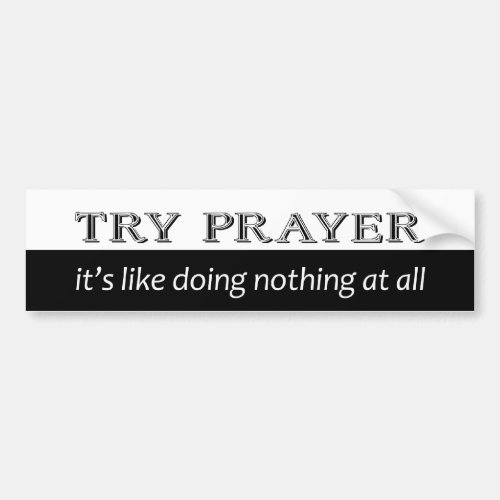 Try Prayer Bumper Sticker