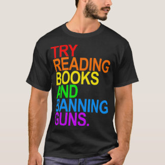 TRY READING BOOKS AND BANNING GUNS Gay animal T-Shirt
