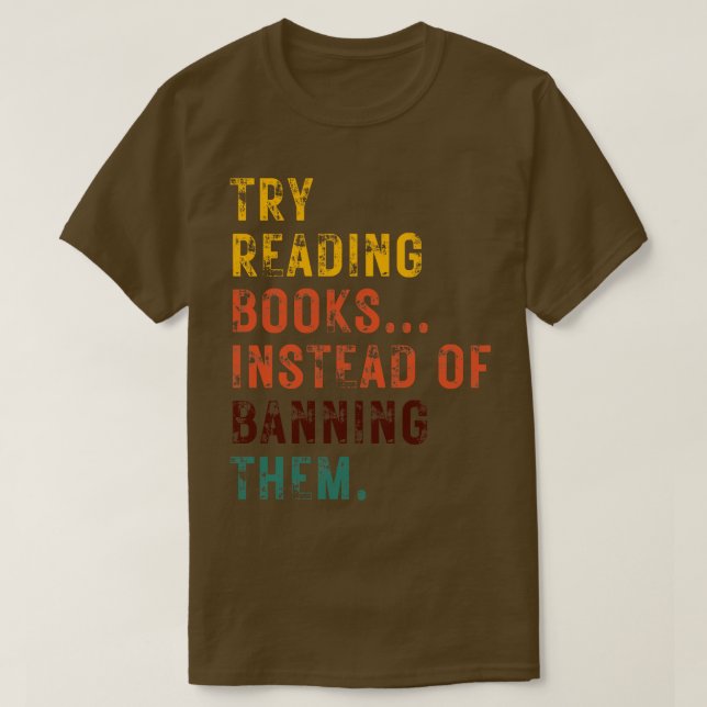 Try Reading Books Instead Of Banning Them 24 T-Shirt (Design Front)