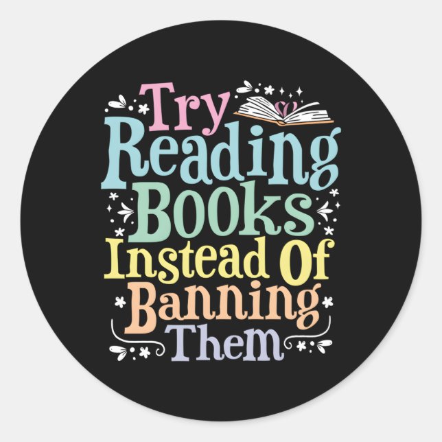 Try Reading Books Instead Of Banning Them Bookworm Classic Round Sticker (Front)