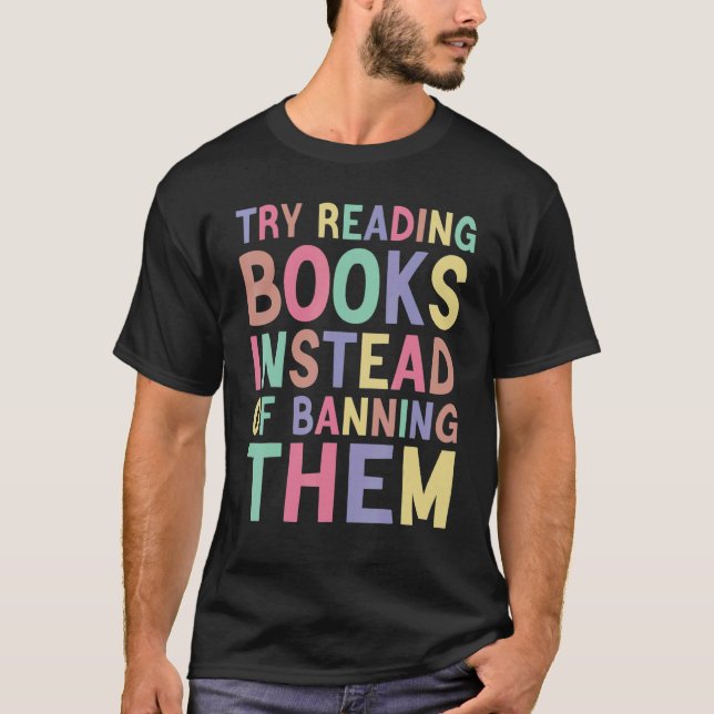 try reading books instead of banning them Groovy B T-Shirt (Front)