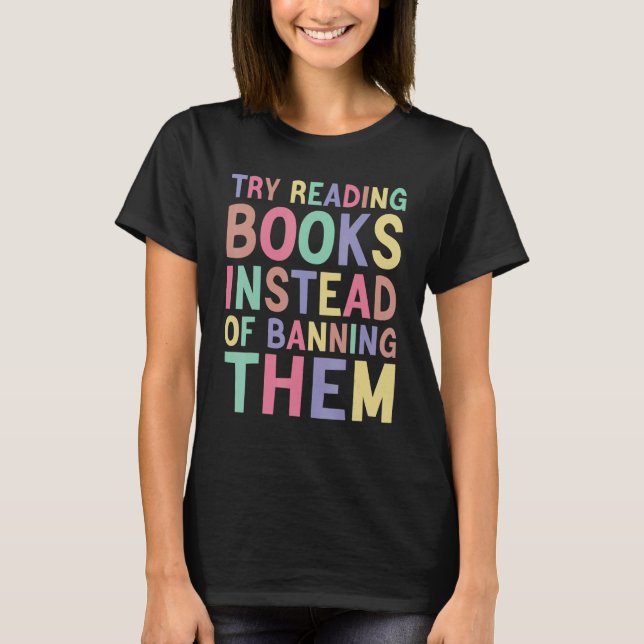 try reading books instead of banning them Groovy B T-Shirt (Front)