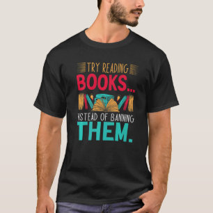 try reading books instead of banning them Groovy B T-Shirt