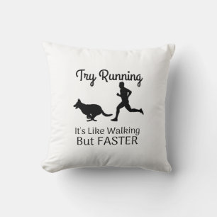 Try Running It's Like Walking But Faster Funny Throw Pillow