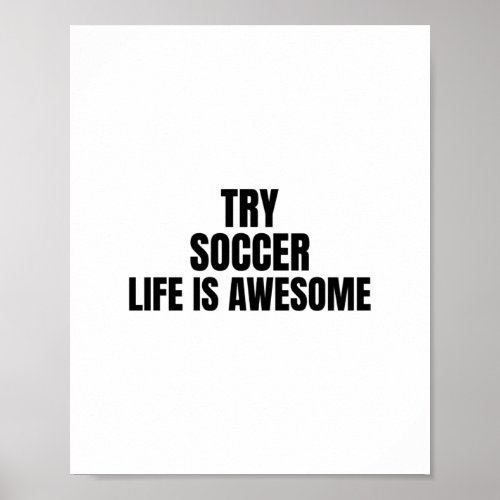 try soccerlife is awesome poster