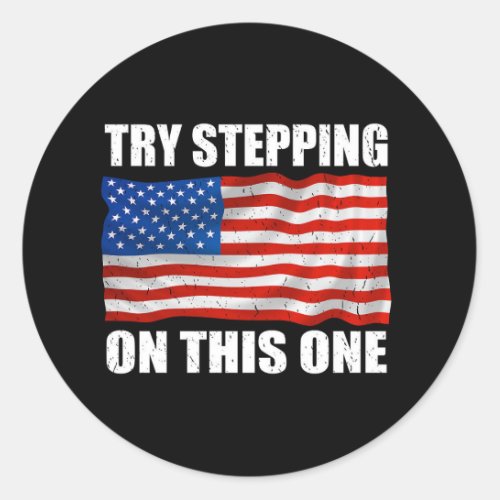 Try Stepping On This One Memorial Day Classic Round Sticker