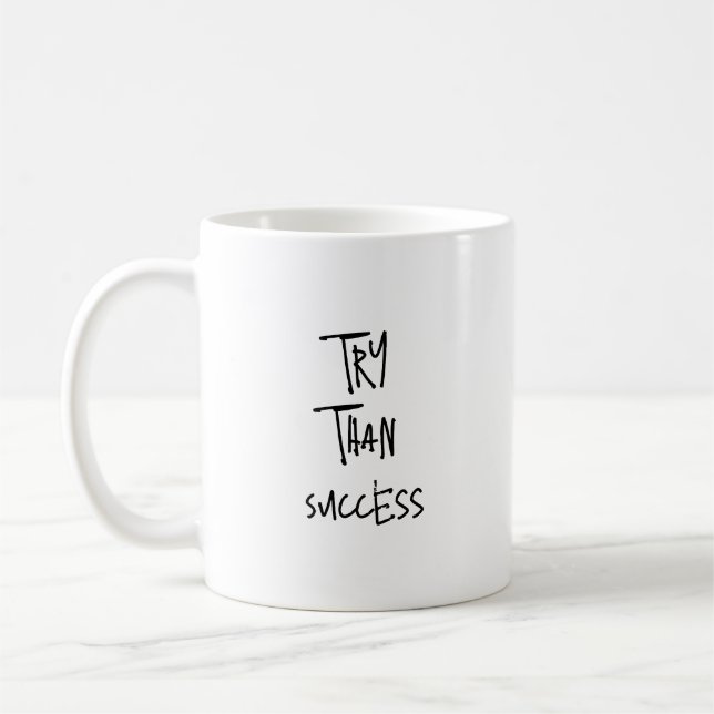 Try Than Success Coffee Mug (Left)