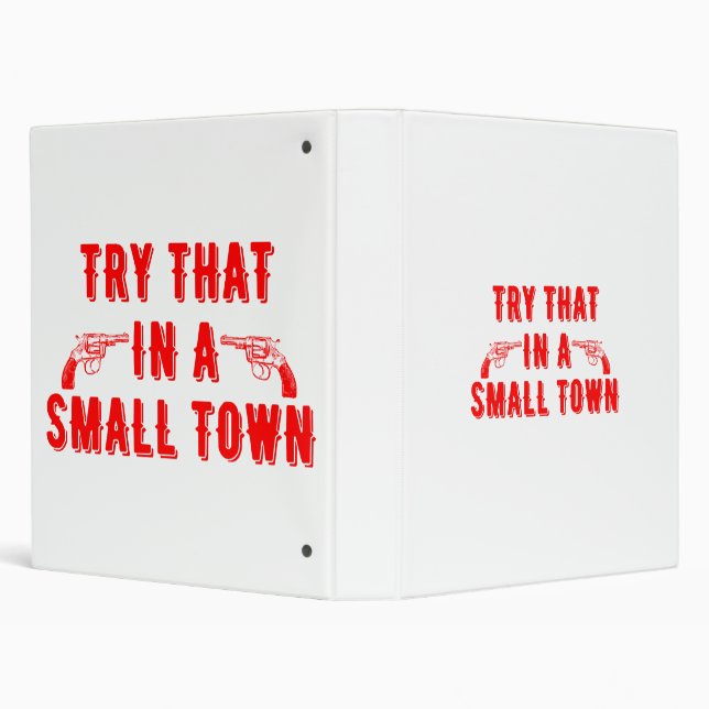 Try That In A Small Town  3 Ring Binder (Background)