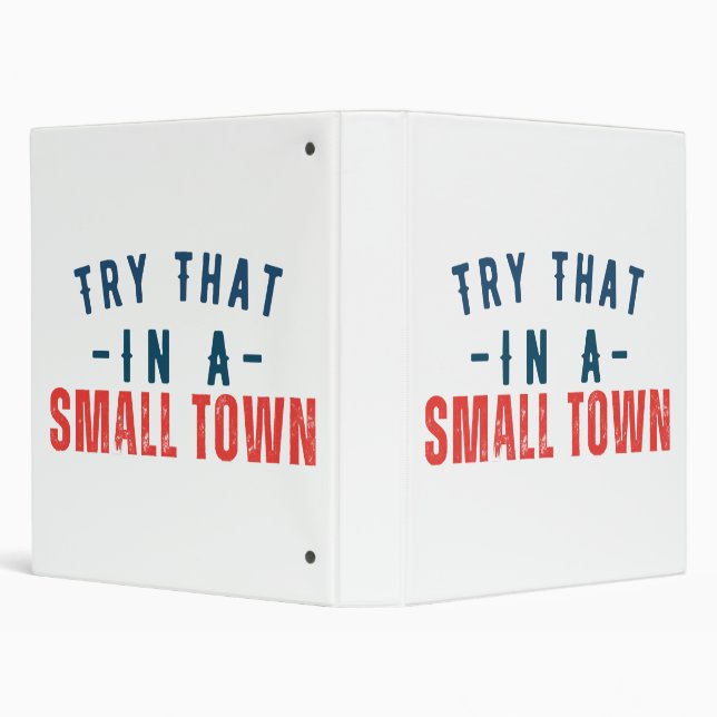 Try that in a small town  3 ring binder (Background)