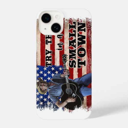 Try That in a small town iPhone 14 Case