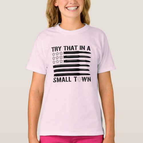 Try that in a small town  T_Shirt