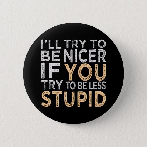 Try To Be Nicer button