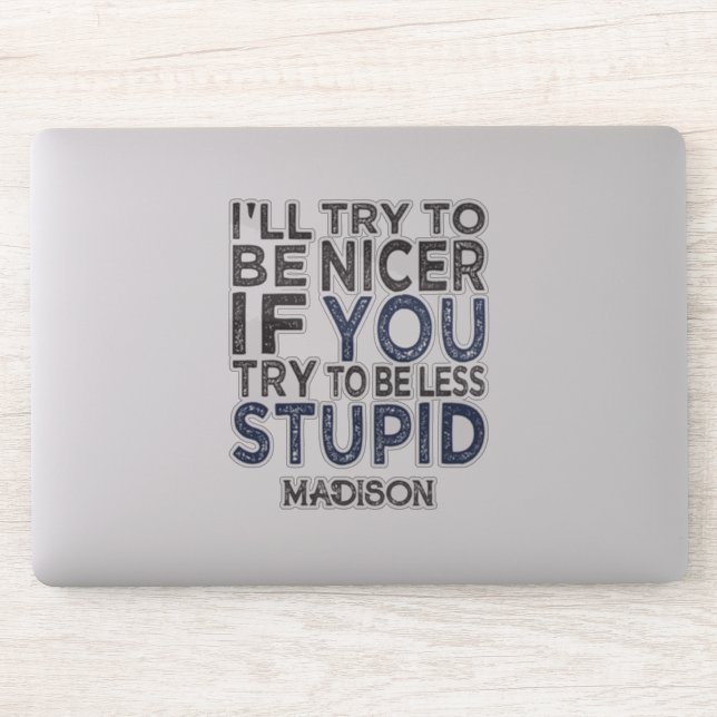 Try To Be Nicer custom name Sticker (Computer)
