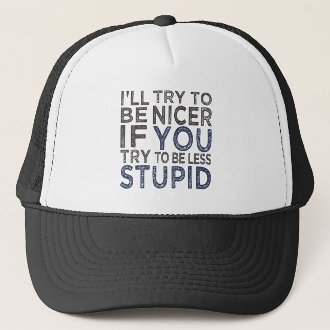 Try To Be Nicer hat (Front)
