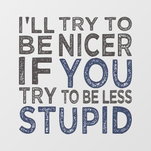 Try To Be Nicer Wall Decal