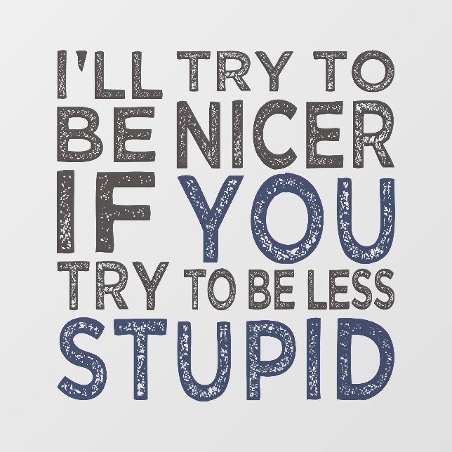 Try To Be Nicer Wall Decal (Front)
