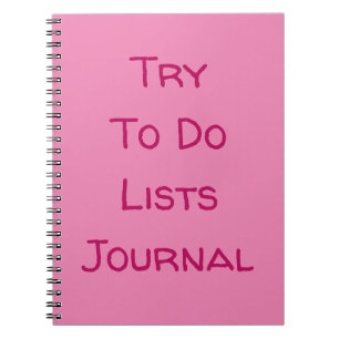 "Try To Do Lists Journal" Funny Quote Pink Text Notebook