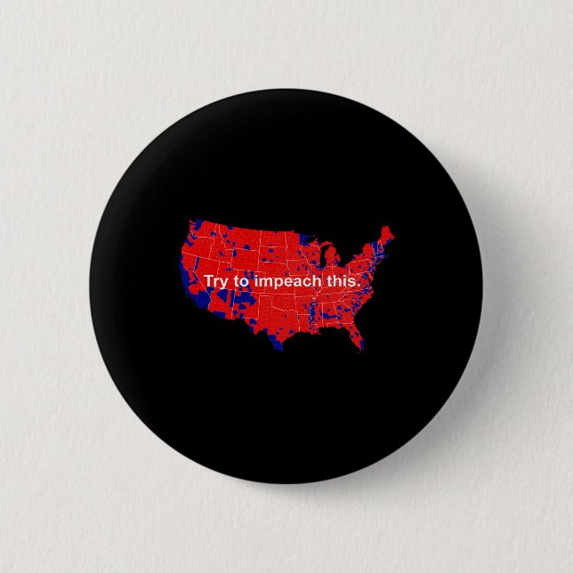 Try To Impeach This 2016 Election Map Trump  Button (Front)