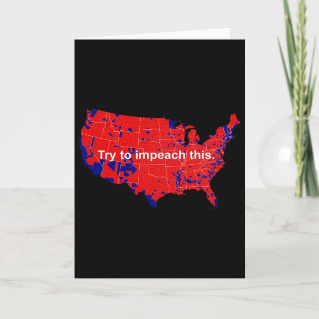 Try To Impeach This 2016 Election Map Trump  Card (Front)