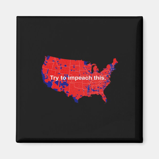 Try To Impeach This 2016 Election Map Trump  Magnet (Front)