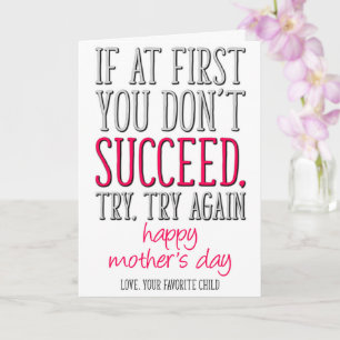 Try, Try Again, Favorite Child, Funny Mother's Day Card