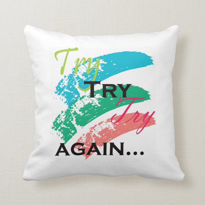 Try Try Try AgainBlue Motivational Phrase Gift Pillows