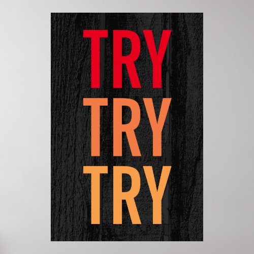 Try Try Try Motivational Achievement Grey Wood Poster