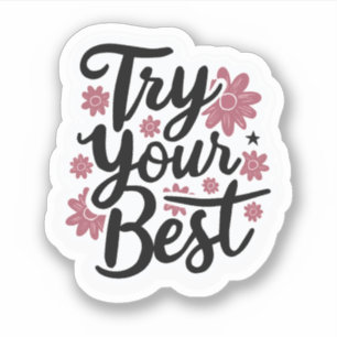 Try Your Best Sticker
