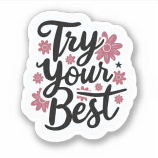 Try Your Best Sticker