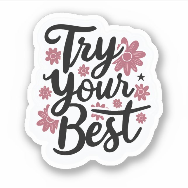 Try Your Best Sticker (Front)