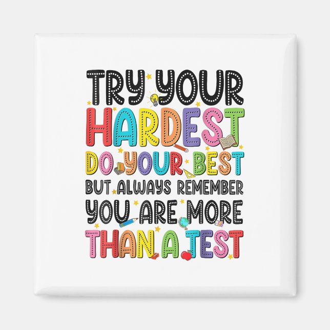 Try Your Hardest Do Your Best Test Testing Day Tea Magnet (Front)