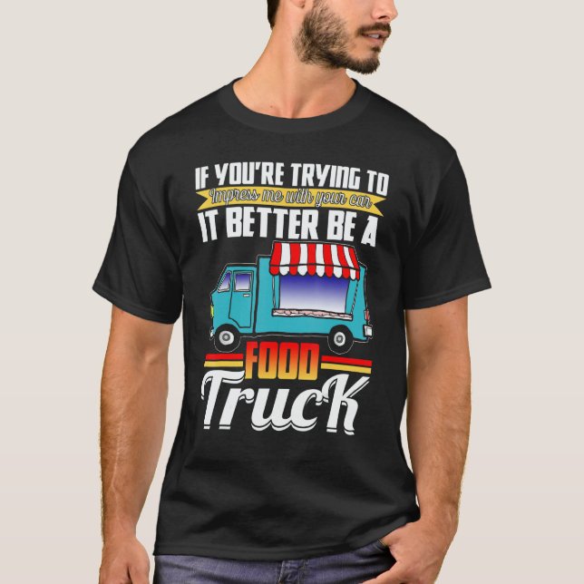 Trying Impress Me With Your Car It Better Be A Foo T-Shirt (Front)