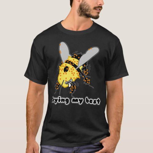 Trying My Best Bumblebee T_Shirt