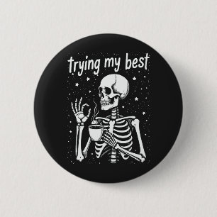Trying My Best Funny Skeleton Coffee Halloween Button