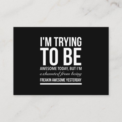Trying to be awesome today funny quote white business card