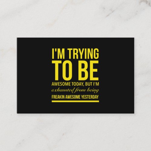 Trying to be awesome today funny quote yellow business card