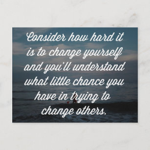 Trying To Change Others Quote Postcard