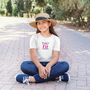 Trying to get my fit together T-Shirt