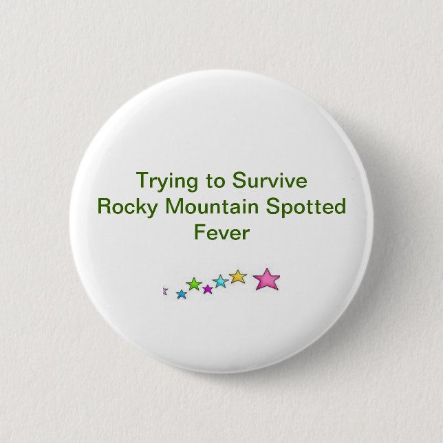 Trying to Survive Rocky Mountain Spotted Fever Pinback Button (Front)