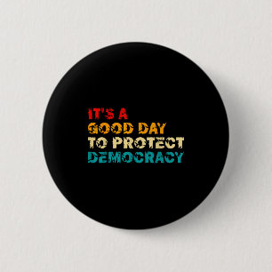 T's A Good Day To Protect Democracy Human Rights L Button