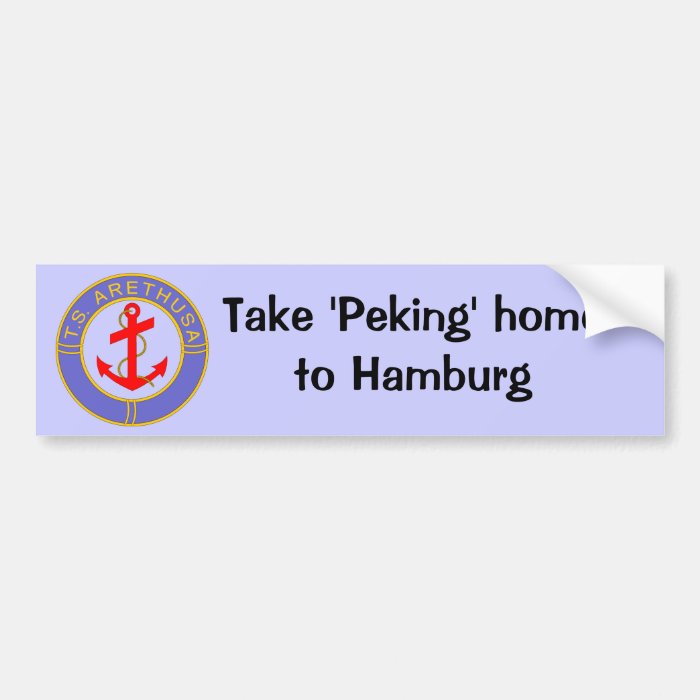 TS Arethusa badge, Take Peking home to Hamburg Bumper Sticker