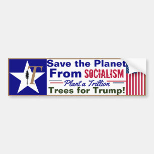 T's for Trump Save the Planet FROM SOCIALISM Bumper Sticker