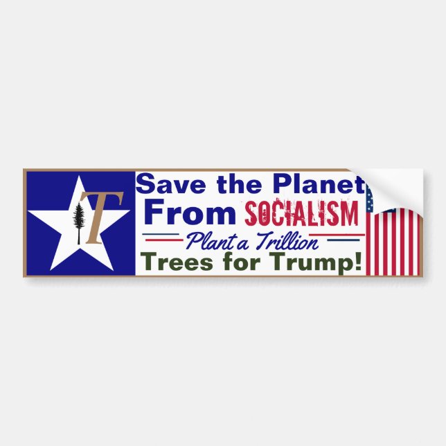 T's for Trump Save the Planet FROM SOCIALISM Bumper Sticker (Front)