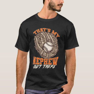 T'S My Nephew Out There Baseball For Aunt Uncle T-Shirt