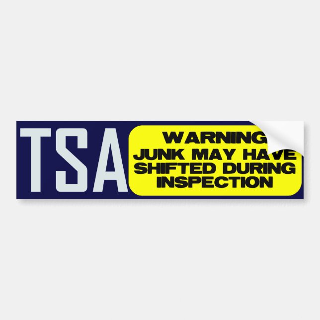 TSA: JUNK MAY HAVE SHIFTED BUMPER STICKER (Front)