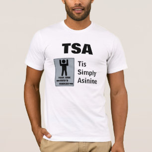 TSA, Tis Simply Asinine - T-Shirt