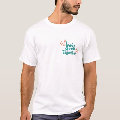 Tshirt Let s Grow Together Tee