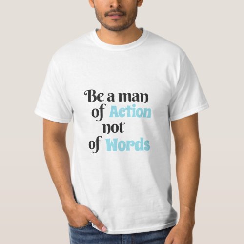 Tshirt_Man Words to Live By Man of Action T_Shirt